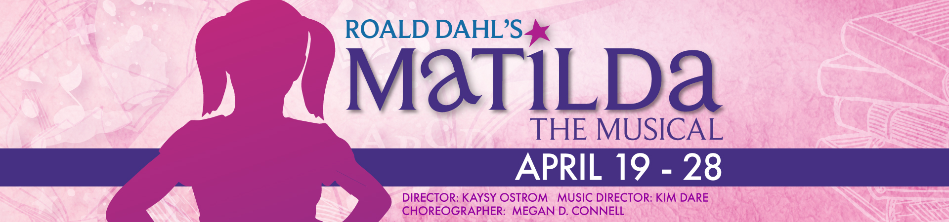 Pink slider with dark pink-purple silhouette of young girl with hands on hips. Small details buzz all around her, such as books, equations, stars. text reads, "Roald Dahl's Matilda."