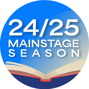 Image of an open book below the words 2024 2025 Mainstage Season